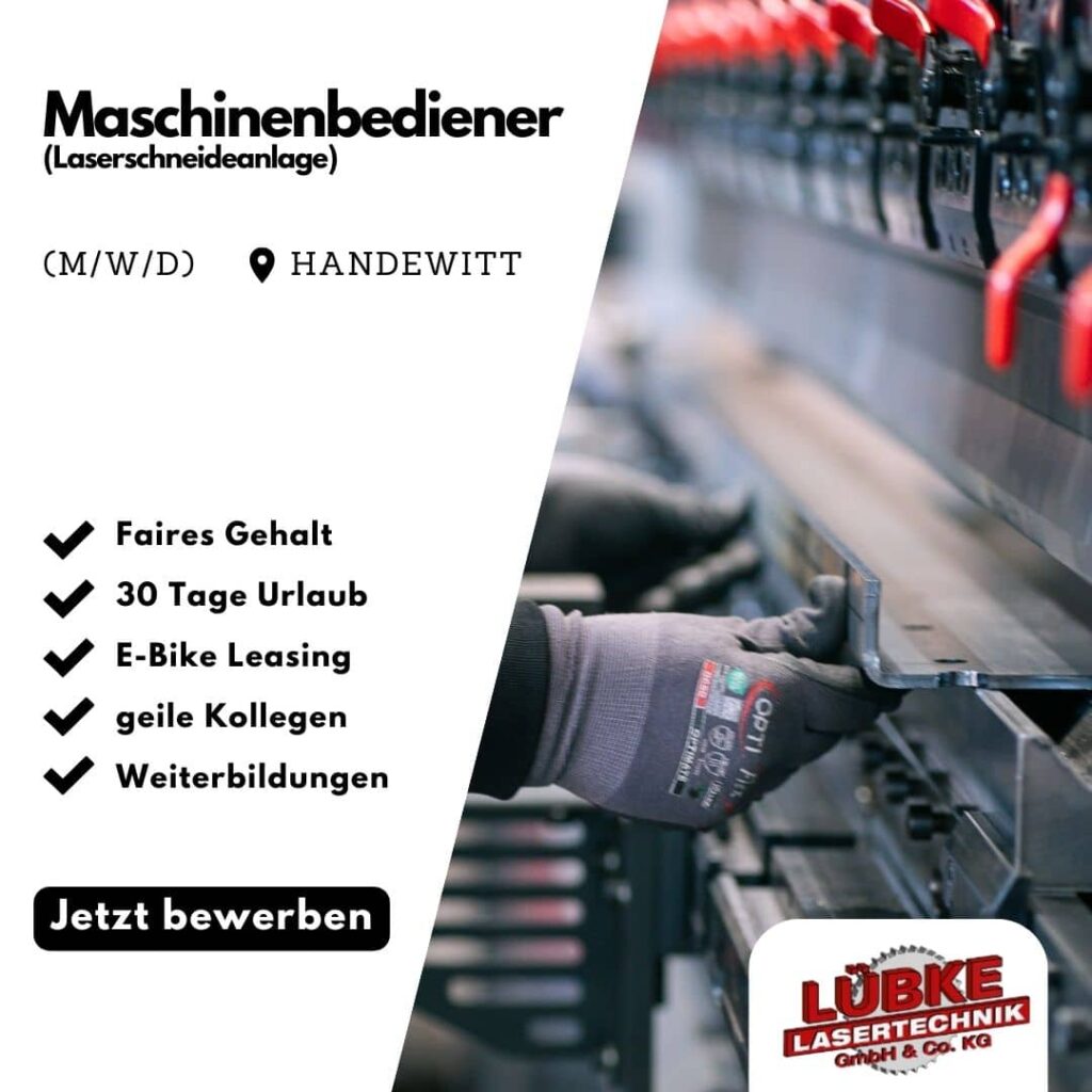 Angebot für die Position als Maschinenbediener für eine Laserschneidanlage 8 Stellenangebot Maschinenbediener Laserschneidanlage Lübke Lasertechnik Flensburg, Schleswig-Holstein